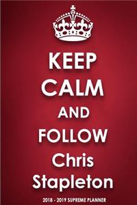 Keep Calm and Follow Chris Stapleton 2018-2019 Supreme Planner