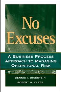 No Excuses: A Business Process Approach to Managing Operational Risk