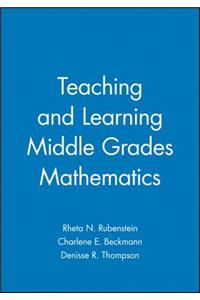 Teaching and Learning Middle Grades Mathematics