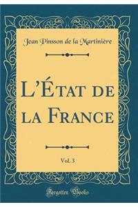 L'ï¿½tat de la France, Vol. 3 (Classic Reprint)