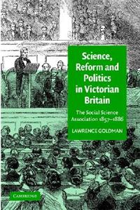 Science, Reform, and Politics in Victorian Britain