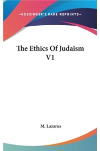 Ethics Of Judaism V1