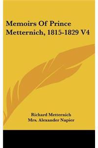 Memoirs Of Prince Metternich, 1815-1829 V4