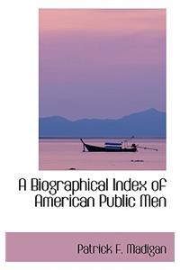 A Biographical Index of American Public Men