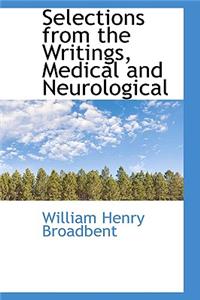 Selections from the Writings, Medical and Neurological