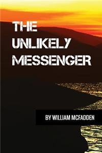 The Unlikely Messenger