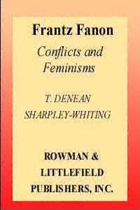 Frantz Fanon: Conflicts and Feminisms