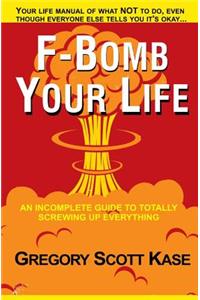 F-Bomb Your Life