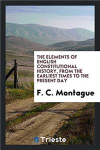 THE ELEMENTS OF ENGLISH CONSTITUTIONAL H