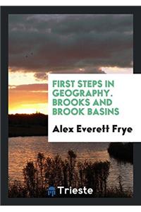 FIRST STEPS IN GEOGRAPHY. BROOKS AND BRO