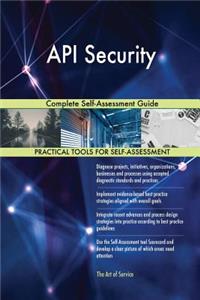 API Security Complete Self-Assessment Guide