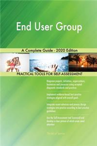 End User Group A Complete Guide - 2020 Edition