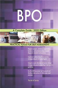 BPO A Complete Guide - 2020 Edition