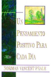 Un Pensamiento Positiva Para Cada Dia (Positive Thinking Every Day)