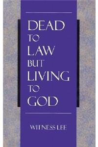 Dead to Law But Living to God