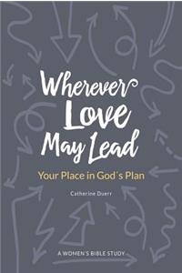Wherever Love May Lead