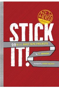 Stick It!: 99 D.I.Y. Duct Tape Projects