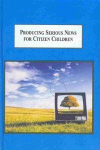 Producing Serious News for Citizen Children