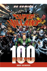 DC Comics Super-Villains: 100 Greatest Moments