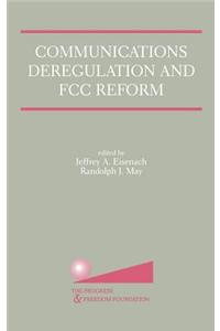 Communications Deregulation and FCC Reform: Finishing the Job