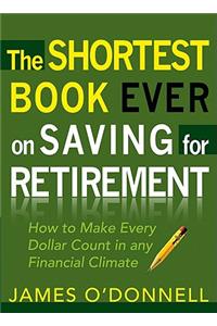 Shortest Book Ever On Saving For Retirement, The