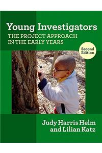 Young Investigators: The Project Approach in the Early Years