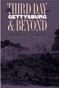 Third Day at Gettysburg and Beyond