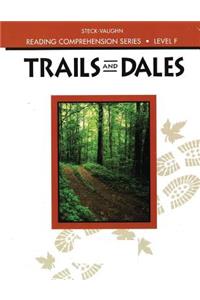 Steck-Vaughn Reading Comprehension Series: Trade Paperback Trails and Dales Revised
