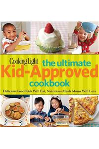 Cooking Light The Ultimate Kid-Approved Cookbook