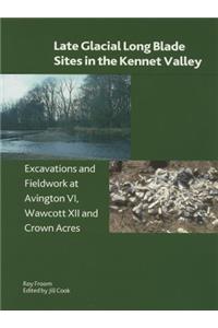 Late Glacial Long Blade Sites in the Kennet Valley