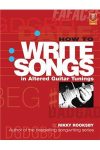 How to Write Songs in Altered Guitar Tunings