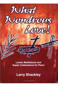 What Wondrous Love!