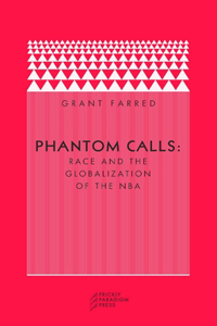 Phantom Calls: Race and the Globalization of the NBA