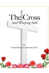 The Cross and Weeping Still