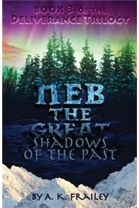 NEB the Great: Shadows of the Past
