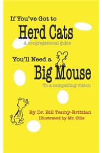 If You've Got to Herd Cats, You'll Need a Big Mouse