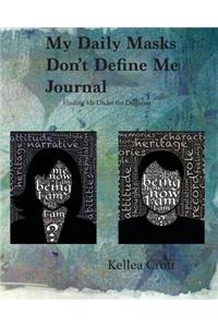 My Daily Masks Don't Define Me Journal