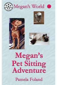 Megan's Pet Sitting Adventure