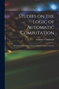 Studies on the Logic of Automatic Computation