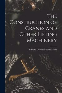 Construction of Cranes and Other Lifting Machinery