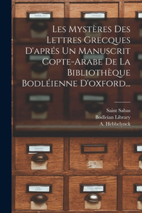 Les Mystères Des Lettres Grecques D'aprés Un Manuscrit Copte-arabe De La Bibliothèque Bodléienne D'oxford...