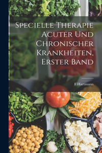 Specielle Therapie acuter und chronischer Krankheiten, Erster Band