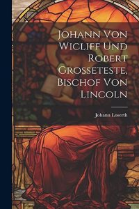 Johann Von Wicliff Und Robert Grosseteste, Bischof Von Lincoln