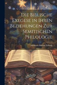 biblische Exegese in ihren Beziehungen zur semitischen Philologie