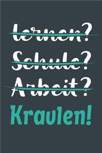 lernen? Schule? Arbeit? Kraulen!