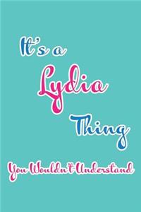 It's a Lydia Thing You Wouldn't Understand: Blank Lined 6x9 Name Monogram Emblem Journal/Notebooks as Birthday, Anniversary, Christmas, Thanksgiving, Mother's Day, Grandparents day, any other 