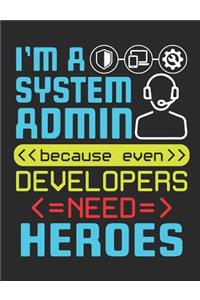 I'm A Systems Admin Because Even Developers Need Heroes