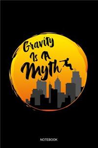 Gravity Is A Myth Notebook