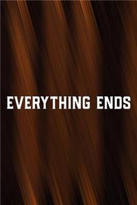 Everything Ends