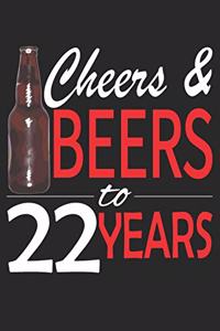 Cheers And Beers To 22 Years